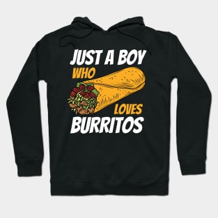 Just A Boy Who Loves Burritos Hoodie